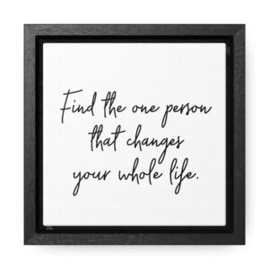 Find the One - Gallery Canvas Wraps, Square Frame